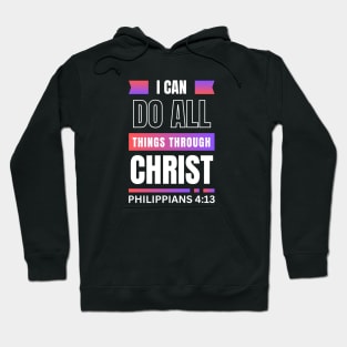 I Can Do All Things Through Christ | Bible Verse Philippians 4:13 Hoodie